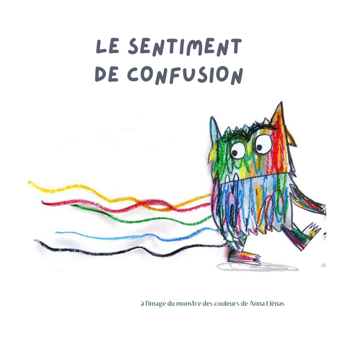 sentiment de confusion, mélange d'émotions; le monstre des couleurs, Anna Llénas, Elodie Forot pour OGS